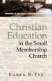 Christian Education in the Small Membership Church