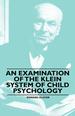 An Examination of the Klein System of Child Psychology