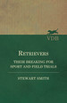 Retrievers-Their Breaking for Sport and Field Trials
