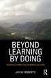 Beyond Learning By Doing