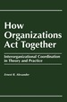 How Organizations Act Together