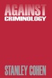 Against Criminology