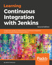 Learning Continuous Integration With Jenkins-Second Edition