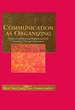 Communication as Organizing