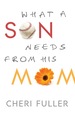 What a Son Needs From His Mom