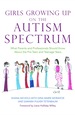 Girls Growing Up on the Autism Spectrum