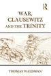 War, Clausewitz and the Trinity