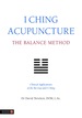 I Ching Acupuncture-the Balance Method