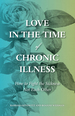 Love in the Time of Chronic Illness