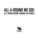 All a-Round We Go! : All Things Round Around the World