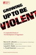 Growing Up to Be Violent