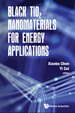 Black Tio2 Nanomaterials for Energy Applications