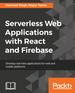 Serverless Web Applications With React and Firebase