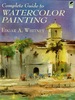 Complete Guide to Watercolor Painting