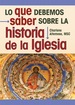 Lo Que Debemos Saber Sobre La Historia De La Iglesia