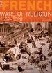 The French Wars of Religion 1559-1598