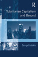 Totalitarian Capitalism and Beyond