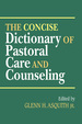 The Concise Dictionary of Pastoral Care and Counseling