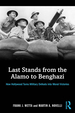 Last Stands From the Alamo to Benghazi