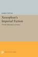 Xenophon's Imperial Fiction