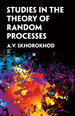 Studies in the Theory of Random Processes