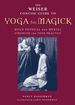 The Weiser Concise Guide to Yoga for Magick
