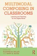Multimodal Composing in Classrooms