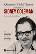 Lectures of Sidney Coleman on Quantum Field Theory