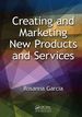 Creating and Marketing New Products and Services