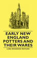 Early New England Potters and Their Wares