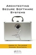 Architecting Secure Software Systems