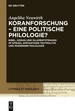 Koranforschung-Eine Politische Philologie?