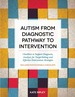 Autism From Diagnostic Pathway to Intervention