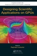 Designing Scientific Applications on Gpus