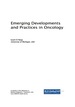 Emerging Developments and Practices in Oncology