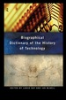 Biographical Dictionary of the History of Technology