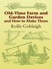 Old-Time Farm and Garden Devices and How to Make Them