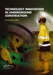 Technology Innovation in Underground Construction