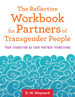 The Reflective Workbook for Partners of Transgender People
