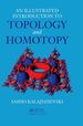 An Illustrated Introduction to Topology and Homotopy