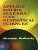 Applied Matrix Algebra in the Statistical Sciences