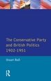 The Conservative Party and British Politics 1902-1951