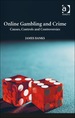 Online Gambling and Crime: Causes, Controls and Controversies