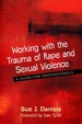 Working With the Trauma of Rape and Sexual Violence