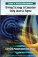 Driving Strategy to Execution Using Lean Six Sigma