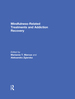 Mindfulness-Related Treatments and Addiction Recovery