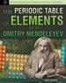 The Periodic Table of Elements and Dmitry Mendeleyev: