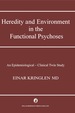 Heredity and Environment in the Functional Psychoses