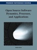 Open Source Software Dynamics, Processes, and Applications