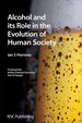 Alcohol and Its Role in the Evolution of Human Society